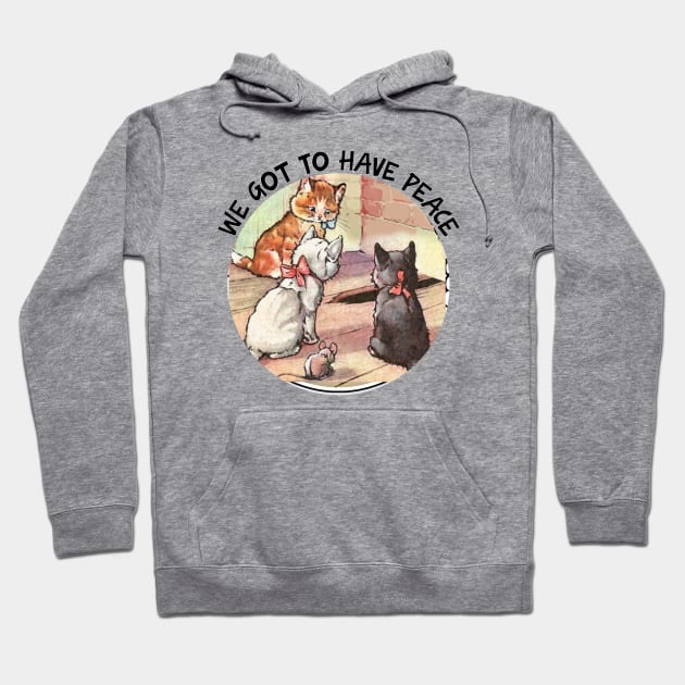 We Got To Have Peace Hoodie by MoniaRoar